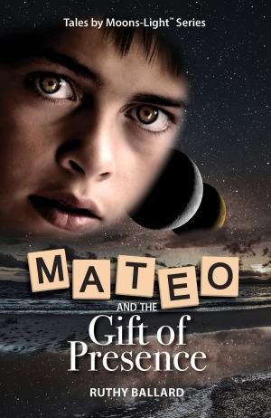 Cover of the book Mateo and the Gift of Presence by Frank Sunder