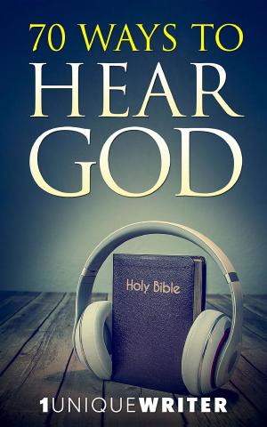 Cover of the book 70 Ways To Hear God by Crosswell Goko