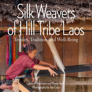 Cover of the book Silk Weavers of Hill Tribe Laos by 李惠菁