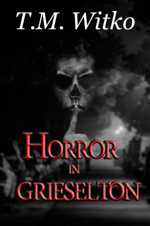 Cover of the book Horror in Grieselton by Reese A. Stephens