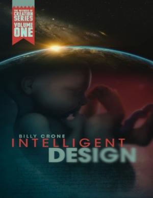 Cover of the book Intelligent Design: The Witness of Creation Series Volume One by Billy Crone