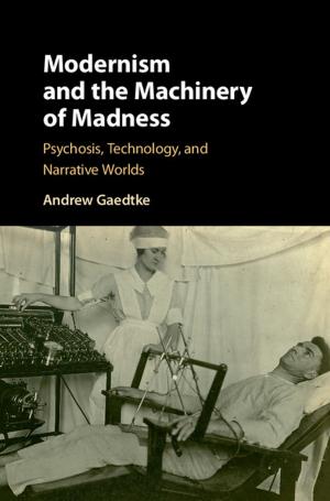 Cover of the book Modernism and the Machinery of Madness by Michael Kobetsky