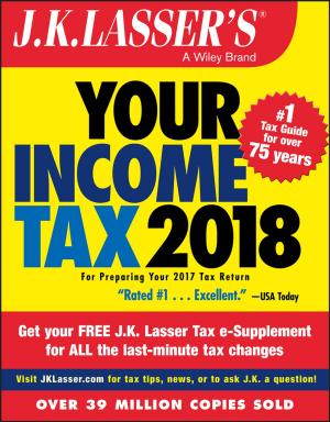 Cover of the book J.K. Lasser's Your Income Tax 2018 by Alex Cowan