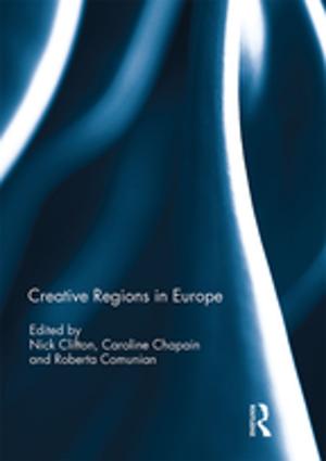 Cover of the book Creative Regions in Europe by Rhonda Phillips, Chris Wharton