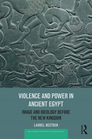 Cover of the book Violence and Power in Ancient Egypt by Bridget Fowler