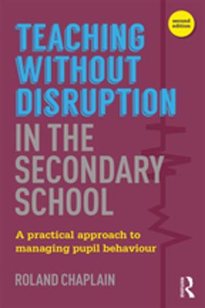 Cover of the book Teaching without Disruption in the Secondary School by Judith E. Owen Blakemore, Sheri A. Berenbaum, Lynn S. Liben
