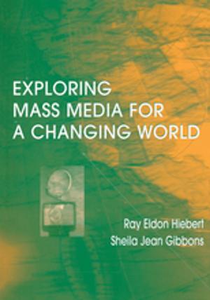 Cover of the book Exploring Mass Media for A Changing World by Christine Dunkley, Maggie Stanton