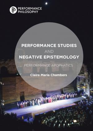 Cover of the book Performance Studies and Negative Epistemology by Dr Paddy McQueen, Dr Hilary McQueen