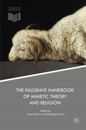 Cover of the book The Palgrave Handbook of Mimetic Theory and Religion by Robert Shaughnessy