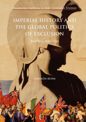 Cover of the book Imperial History and the Global Politics of Exclusion by J. Friend