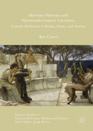 Cover of the book Alternate Histories and Nineteenth-Century Literature by Michael Parrish Lee