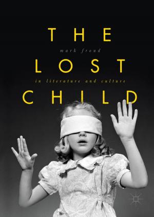 Cover of the book The Lost Child in Literature and Culture by Gonzalo A. Bravo, David J. Shonk, Jorge Silva-Bórquez, Silvana González-Mesina