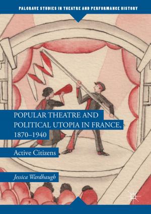 Cover of the book Popular Theatre and Political Utopia in France, 1870—1940 by Simon Anholt
