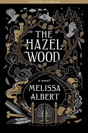 Cover of the book The Hazel Wood: Chapter Sampler by Scott Simon
