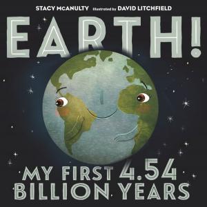 Cover of the book Earth! My First 4.54 Billion Years by Gene Barretta
