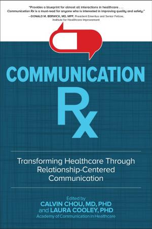Cover of the book Communication Rx: Transforming Healthcare Through Relationship-Centered Communication by Steven Haines