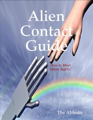 Cover of the book Alien Contact Guide - How to Meet Aliens Safely! by Steven Harris