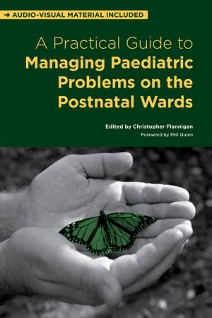 bigCover of the book A Practical Guide to Managing Paediatric Problems on the Postnatal Wards by 