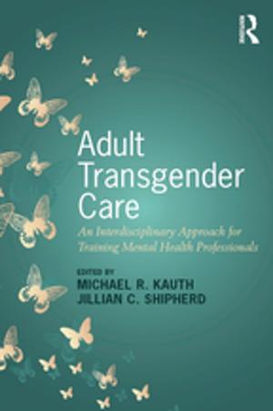 Cover of the book Adult Transgender Care by Faltin Karlsen