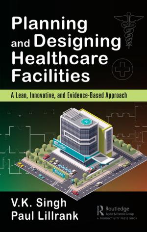 Cover of the book Planning and Designing Healthcare Facilities by Achim Wennmann