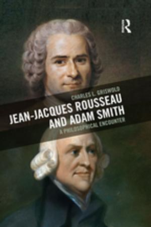 Cover of the book Jean-Jacques Rousseau and Adam Smith by J.K. Tina Basi