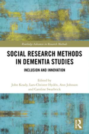 Cover of the book Social Research Methods in Dementia Studies by Don E. Schultz, Beth E. Barnes, Heidi F. Schultz, Marian Azzaro