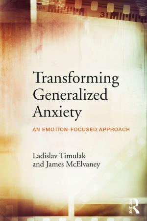 Cover of the book Transforming Generalized Anxiety by Andrew M. Jones, Nigel Rice, Teresa Bago d'Uva, Silvia Balia