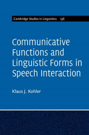 Cover of the book Communicative Functions and Linguistic Forms in Speech Interaction: Volume 156 by George Yule