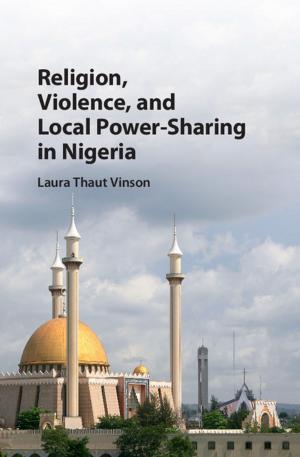 Cover of the book Religion, Violence, and Local Power-Sharing in Nigeria by Richard B. McKenzie, Dwight R. Lee