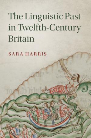 Book cover of The Linguistic Past in Twelfth-Century Britain