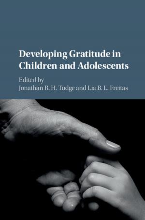 Cover of the book Developing Gratitude in Children and Adolescents by Stephen Crain
