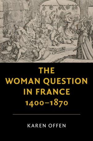 Cover of the book The Woman Question in France, 1400–1870 by Jürgen M. Meisel