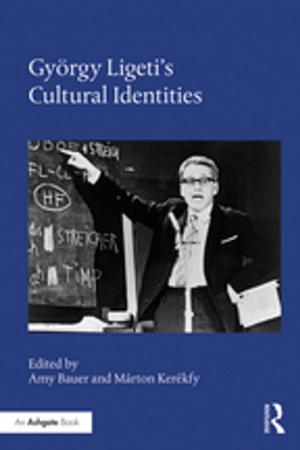 Cover of the book György Ligeti's Cultural Identities by David A. Jones