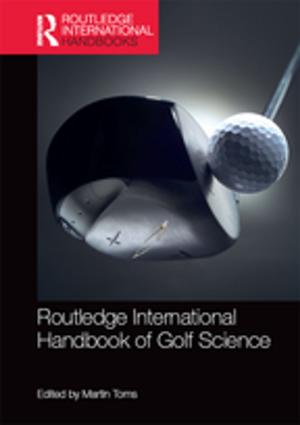 Cover of the book Routledge International Handbook of Golf Science by H. Peers Brewer