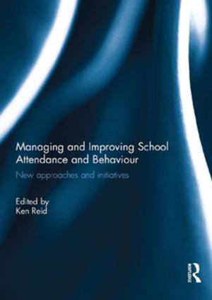 Cover of the book Managing and Improving School Attendance and Behaviour by Wim Meeus