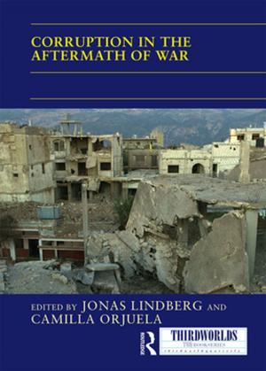 Cover of the book Corruption in the Aftermath of War by Gavin Reid, Gad Elbeheri, John Everatt