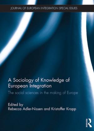 Cover of the book A Sociology of Knowledge of European Integration by Linda S Katz