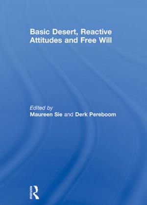 Cover of the book Basic Desert, Reactive Attitudes and Free Will by Silke Mentchen, Annemarie Kunzl-Snodgrass