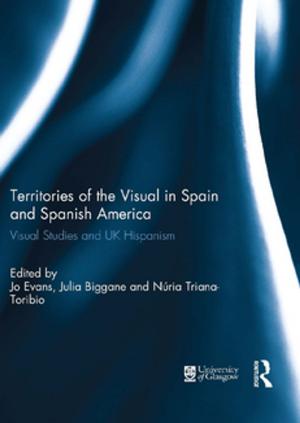 Cover of the book Territories of the Visual in Spain and Spanish America by Hulme David, Paul Mosley