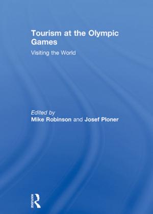 Cover of the book Tourism at the Olympic Games by Willy Legrand, Philip Sloan, Joseph S. Chen