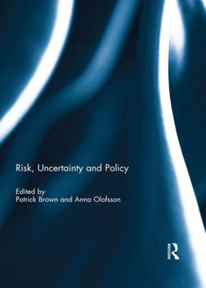 Cover of the book Risk, Uncertainty and Policy by Nigel Thrift, Dean Forbes