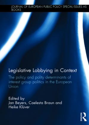Cover of the book Legislative Lobbying in Context by Helen Cowie, Andrea Pecherek