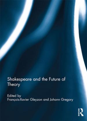 Cover of the book Shakespeare and the Future of Theory by Paul Gilbert