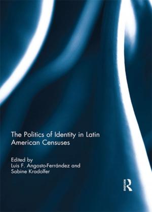 Cover of the book The Politics of Identity in Latin American Censuses by Gideon Calder, Edward Garrett