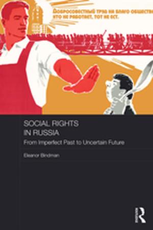Cover of the book Social Rights in Russia by Guy Standing, Jeemol Unni, Renana Jhabvala, Uma Rani