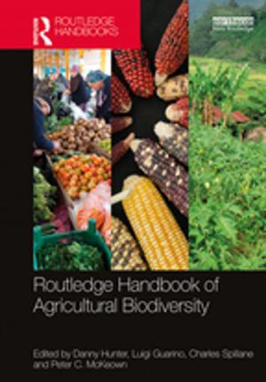 Cover of the book Routledge Handbook of Agricultural Biodiversity by Sheida White