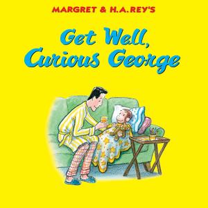 Book cover of Get Well, Curious George