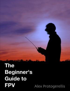 Cover of the book The Beginner's Guide to Fpv by Douglas Christian Larsen