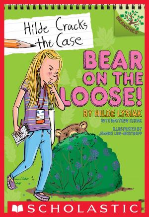 Book cover of Bear on the Loose!: A Branches Book (Hilde Cracks the Case #2)