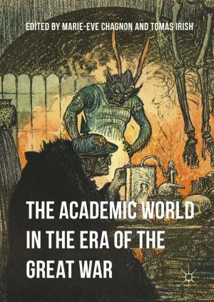 bigCover of the book The Academic World in the Era of the Great War by 